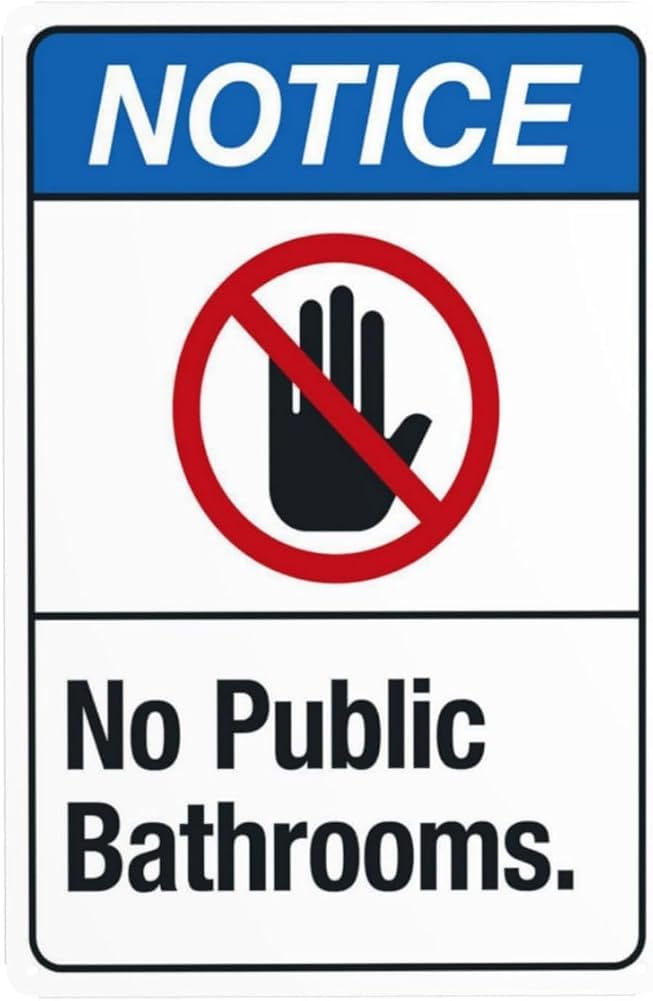 No Public Bathrooms Warning Sign Restroom Security Metal Signs For Business Home Outdoor Indoor Road Yard Garage Street Wall Safety Caution Decor Gift For Women Men 8x12 Inch