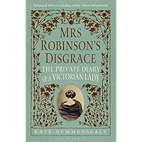 Mrs Robinson&rsquo;s Disgrace, The Private Diary of A Victorian Lady ENHANCED EDITION