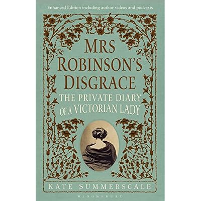 Mrs Robinson&rsquo;s Disgrace, The Private Diary of A Victorian Lady ENHANCED EDITION