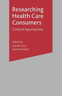 Researching Health Care 'Consumers': Critical Approaches