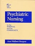 Psychiatric Nursing in the Hospital and Community