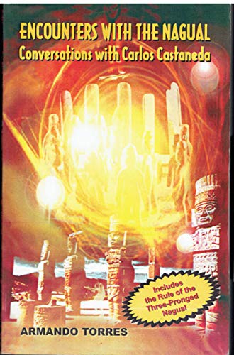 Encounters With The Nagual: Conversations With Carlos Castaneda