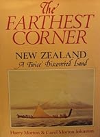 The Farthest Corner: New Zealand : A Twice Discovered Land 0824812131 Book Cover