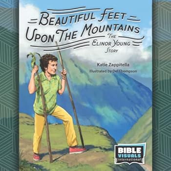 Paperback Beautiful Feet Upon the Mountain: The Elinor Young Story Book