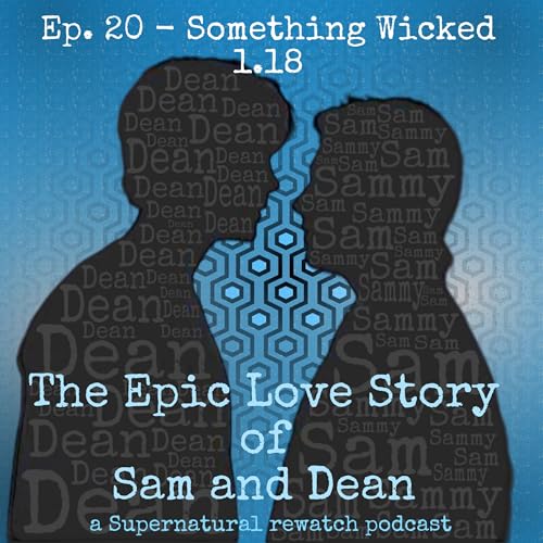 Ep. 20 - Something Wicked 1.18
