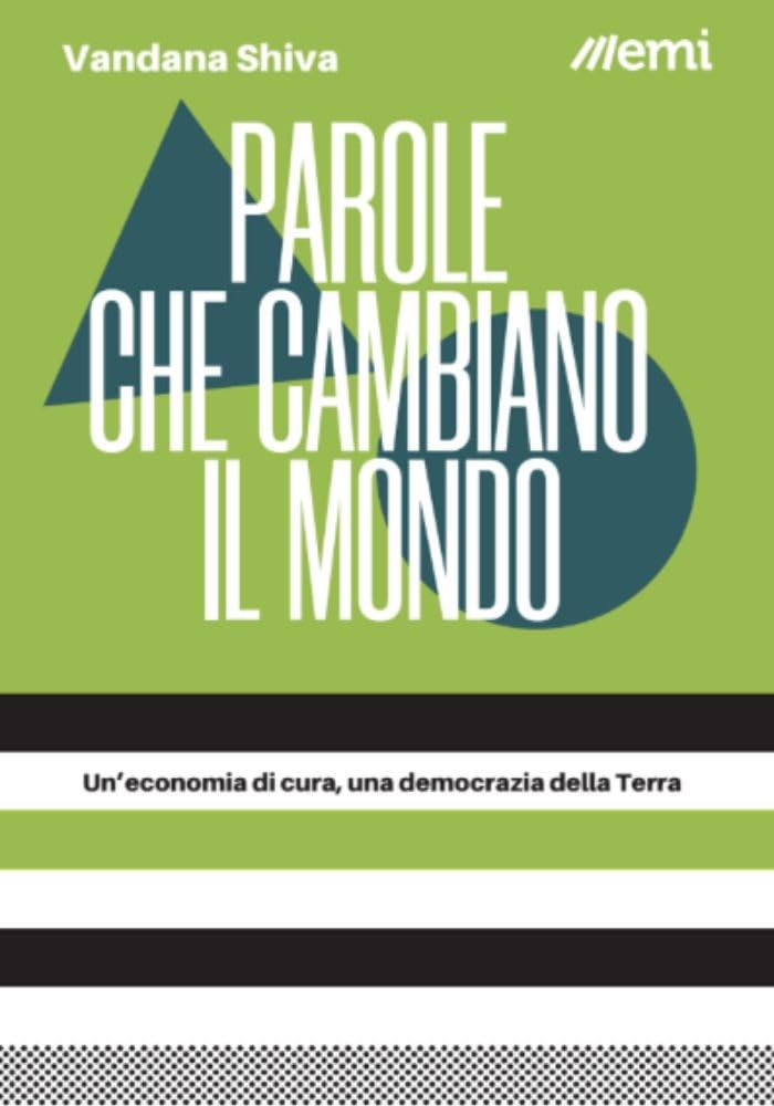 Parole Che Cambiano Il Mondo. Un'economia Di Cura, Una Democrazia Della Terra - 4