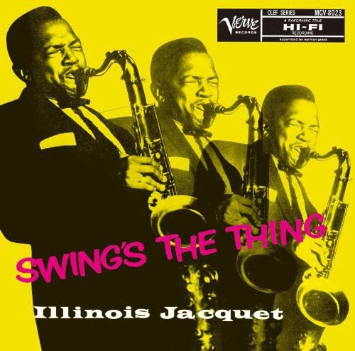 ILLINOIS JACQUET - Swing's The Thing - Disque CD