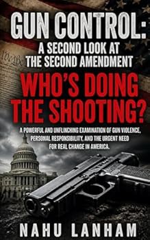 Paperback GUN CONTROL:: A Second Look at the Second Amendment "Who's Doing the Shooting?" Book