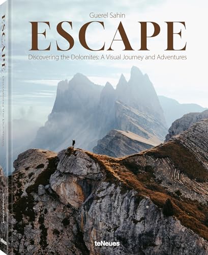 Escape: Discovering the Dolomites: A Visual Journey and Adventures