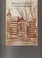 Hendrix College: A centennial history 0914546546 Book Cover