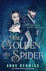 The Golden Spider: A Steampunk Romance (An Elemental Steampunk Chronicle Book 1)