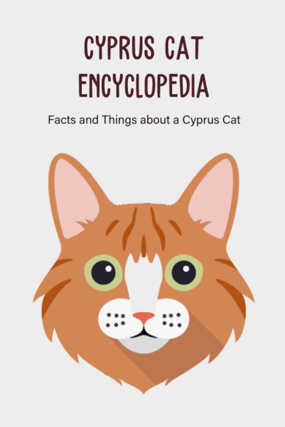 Cyprus Cat Encyclopedia: Facts and Things about a Cyprus Cat: Cyprus Cat