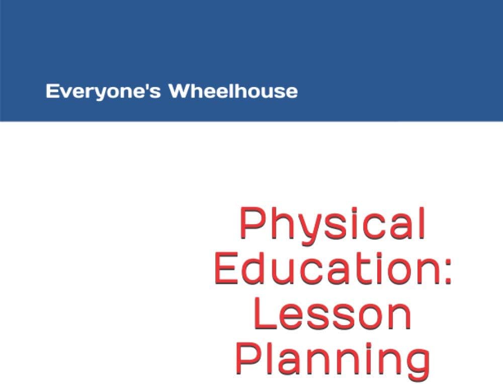 Physical Education: Lesson Planning: Secondary-Level Lesson Planning Made Easy