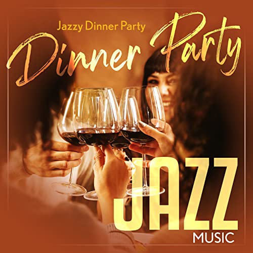 Dinner Party Jazz Music Jazzy Dinner Party Digital Music