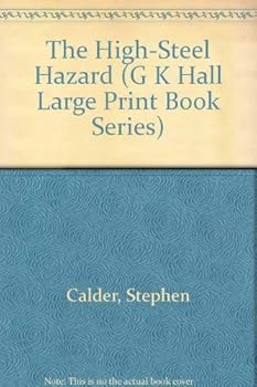 Hardcover The High-Steel Hazard (G K HALL LARGE PRINT BOOK) [Large Print] Book