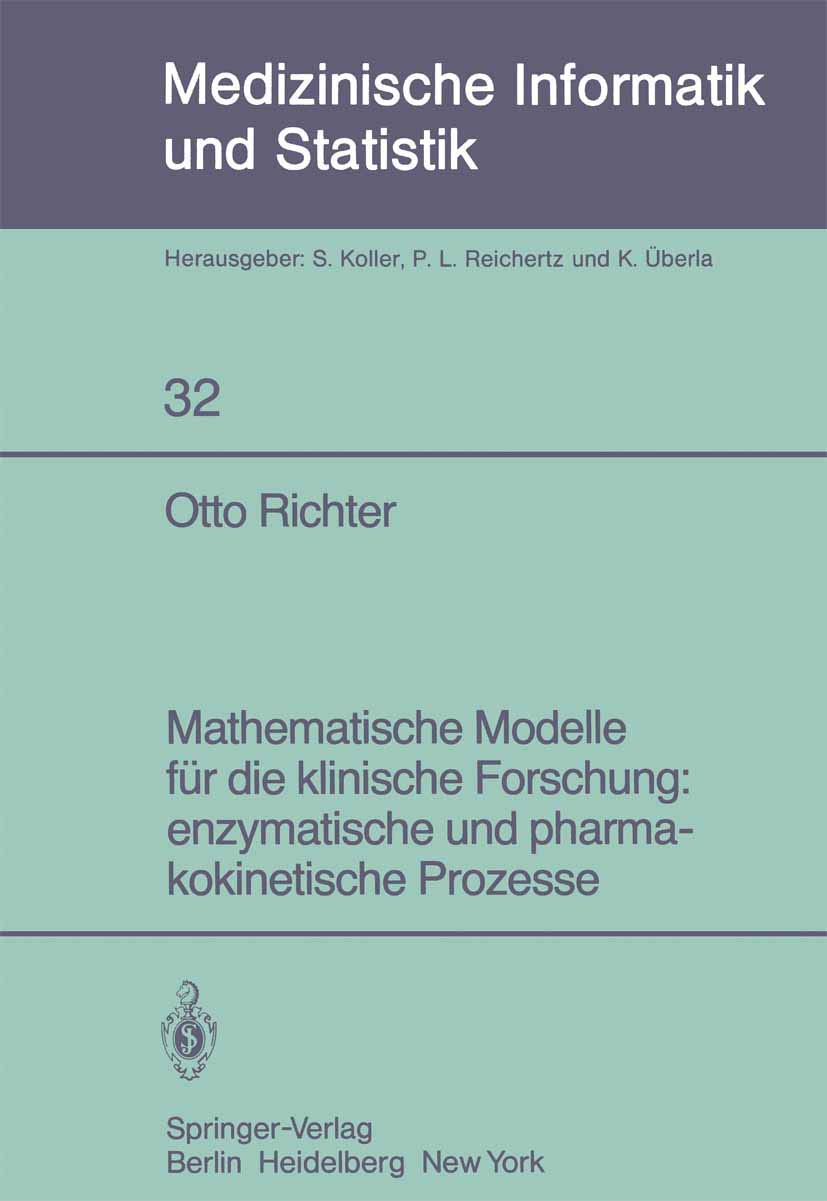 Mathematische Modelle für die klinische Forschung: enzymatische und pharmakokinetische Prozesse (Medizinische Informatik, Biometrie und Epidemiologie, 32) (German Edition)