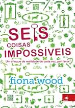 Seis coisas impossíveis (Portuguese Edition)