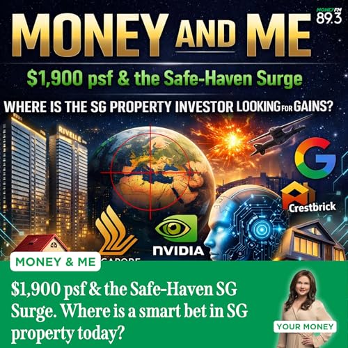 Money and Me: $1,900 psf & the Safe-Haven SG Surge. Where is a smart bet in SG property today?