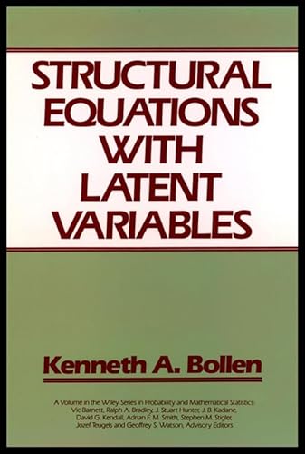Structural Equations with Latent Variables (Wiley Series in Probability and Statistics Book 210)