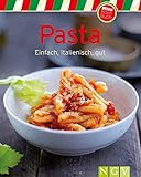 Pasta: Einfach, italienisch, gut (Unsere 100 besten Rezepte)