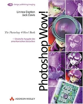 Photoshop Wow!: The Photoshop 4 Wow! Book (DPI Grafik)