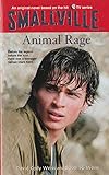 Animal Rage (Smallville Series for Young Adults, No. 4)