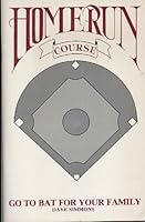 Homerun Course: Go To Bat for Your Family B000739542 Book Cover