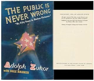 The Public is Never Wrong: The Autobiography of Adolph Zukor