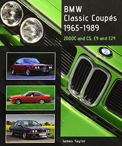 BMW Classic Coupes 1965-1989: 2000C and CS, E9 and E24 (Crowood Autoclassics)