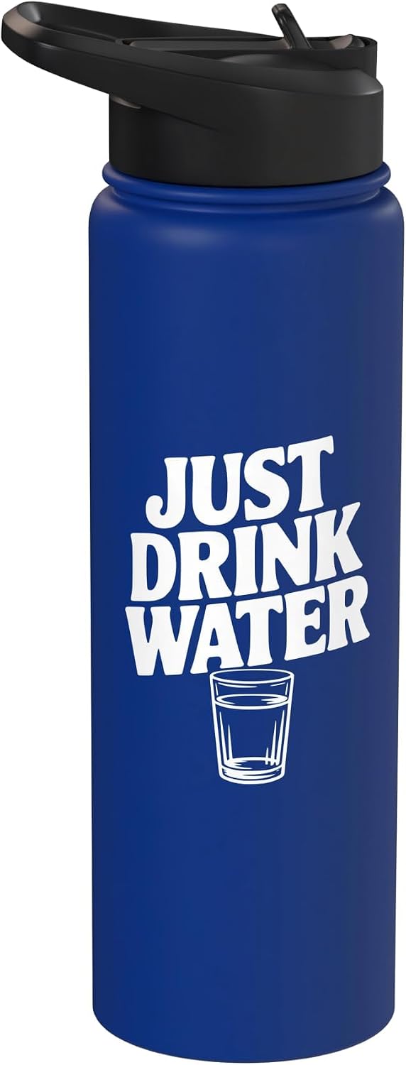Just Drink Water Motivational Fitness Quote Stainless Steel Insulated Water Bottle