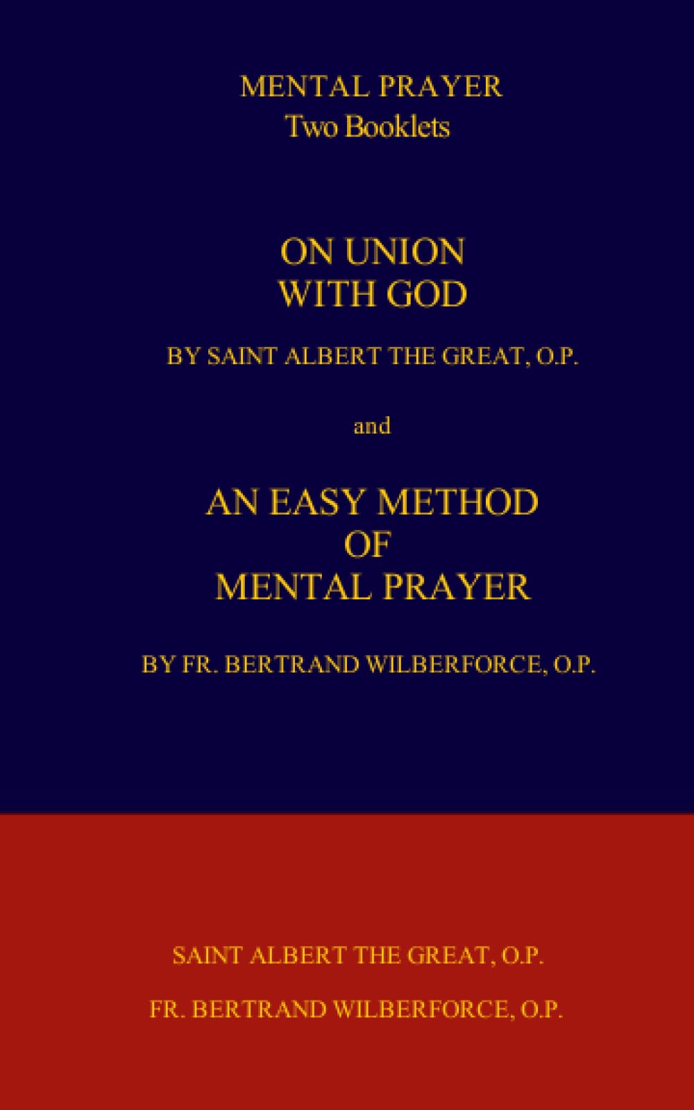 Mental Prayer: ON UNION WITH GOD and AN EASY METHOD OF MENTAL PRAYER