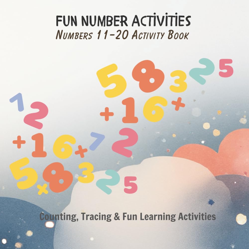 Numbers 11–20 Activity Book: Counting, Tracing & Fun Learning Activities for Kids Ages 4–6