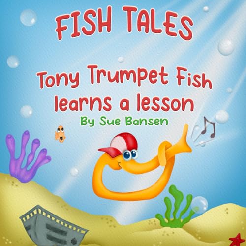 Tony Trumpet Fish Learns A Lesson (Fish Tales)