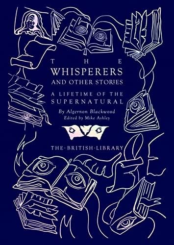 The Whisperers and Other Stories: A Lifetime of the Supernatural (British Library Hardback Classics): 9
