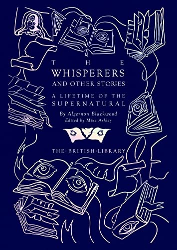 The Whisperers and Other Stories: A Lifetime of the Supernatural (British Library Hardback Classics): 9