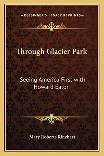 Through Glacier Park: Seeing America First with Howard Eaton