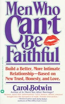 Mass Market Paperback Men Who Can't be Faithful: Build a Better, More Intimate Relationship-Based on New Trust Book