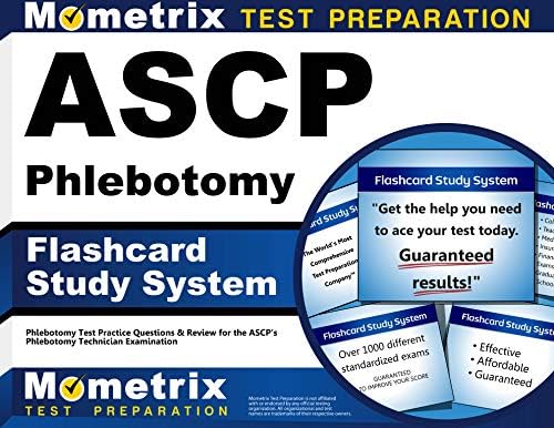 Ascp Phlebotomy Exam Study System: Phlebotomy Test Practice Questions and Review for the Ascp's Phlebotomy Technician Examination