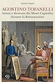 tofanelli  Agostino Tofanelli. Artista e direttore dei Musei Capitolini durante la Restaurazione