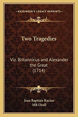 Two Tragedies: Viz. Britannicus and Alexander the Great (1714)