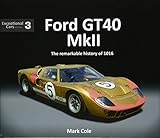  FORD GT40 MARK II: The remarkable history of 1016 (Exceptional Cars, Band 3)
