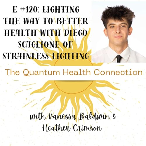 Page de couverture de #120: Lighting the Way to Better Health with Diego Scaglione of Strainless Lighting