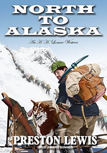 North To Alaska: An H.H. Lomax Western (English Edition)