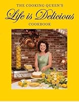 The Cooking Queen's Life is Delicious Cookbook 0615657273 Book Cover