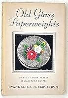 Old Glass Paperweights: Their Art, Construction and Distinguishing Features B094GGP355 Book Cover