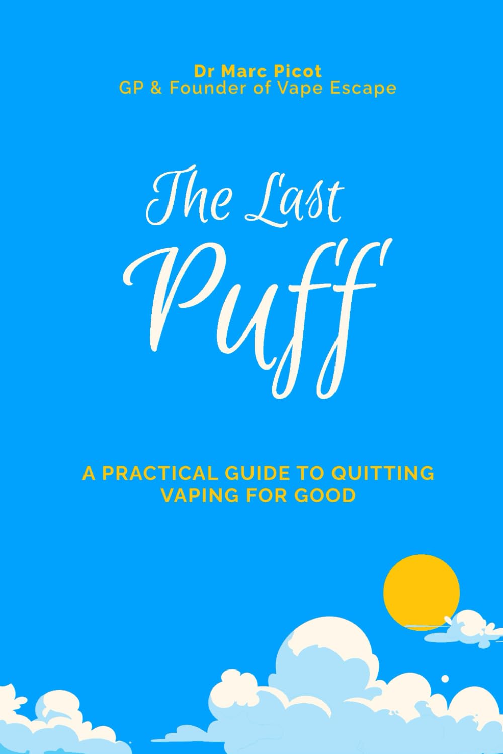 The Last Puff: A Practical Guide to Quitting Vaping for Good