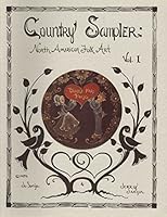 Country Sampler: North American Folk Art (Vol 1) B000E4FU0C Book Cover