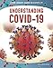 Understanding COVID-19 (Core Library Guide to Covid-19)