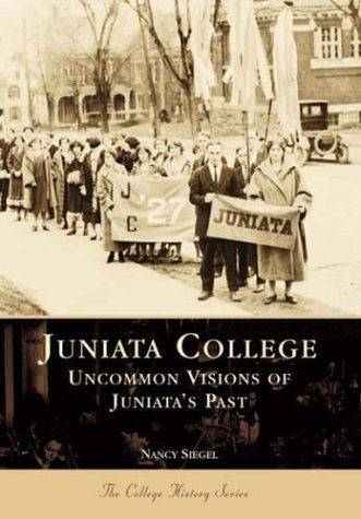 Juniata College:: Uncommon Visions of Juniata's Past
