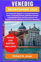 VENEDIG REISEFÜHRER 2025:: Ihr kompletter Begleiter zu außergewöhnlichen Hotels, ikonischen Kirchen, Weltklasse-Museen, authentischer Küche und ... italienische Abenteuer (German Edition) B0F5QJB7YH Book Cover